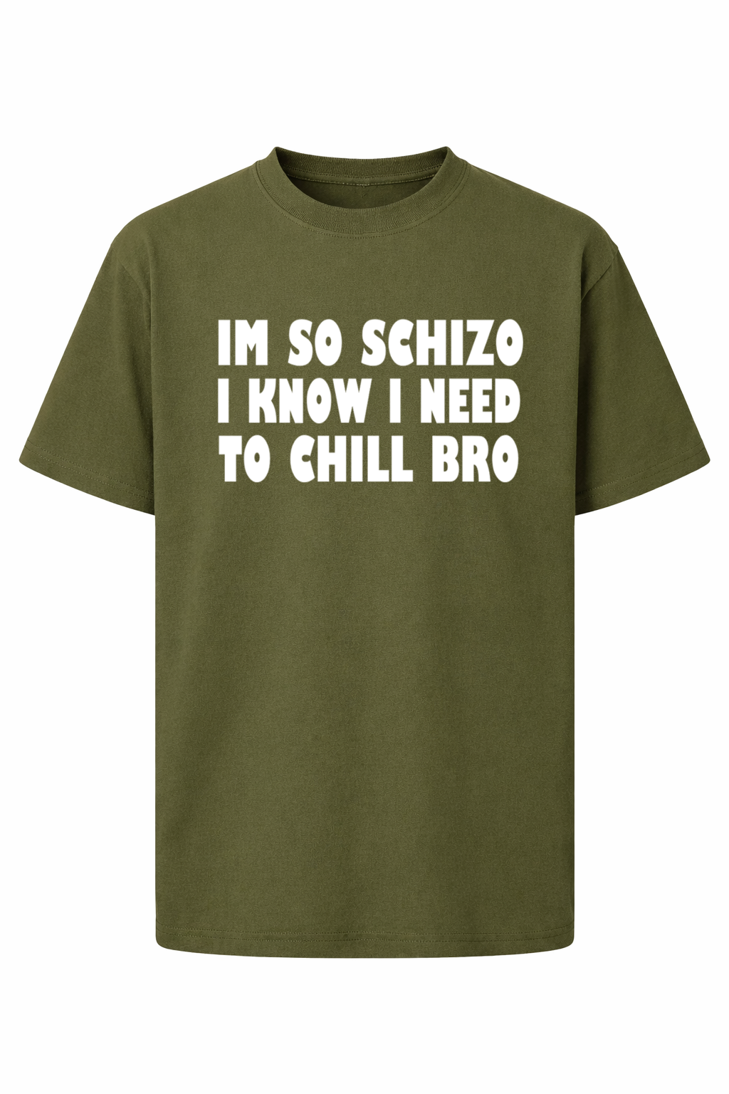I'm so schizo, I know I need to chill bro T-Shirt