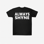 ALWAYS SHYNE