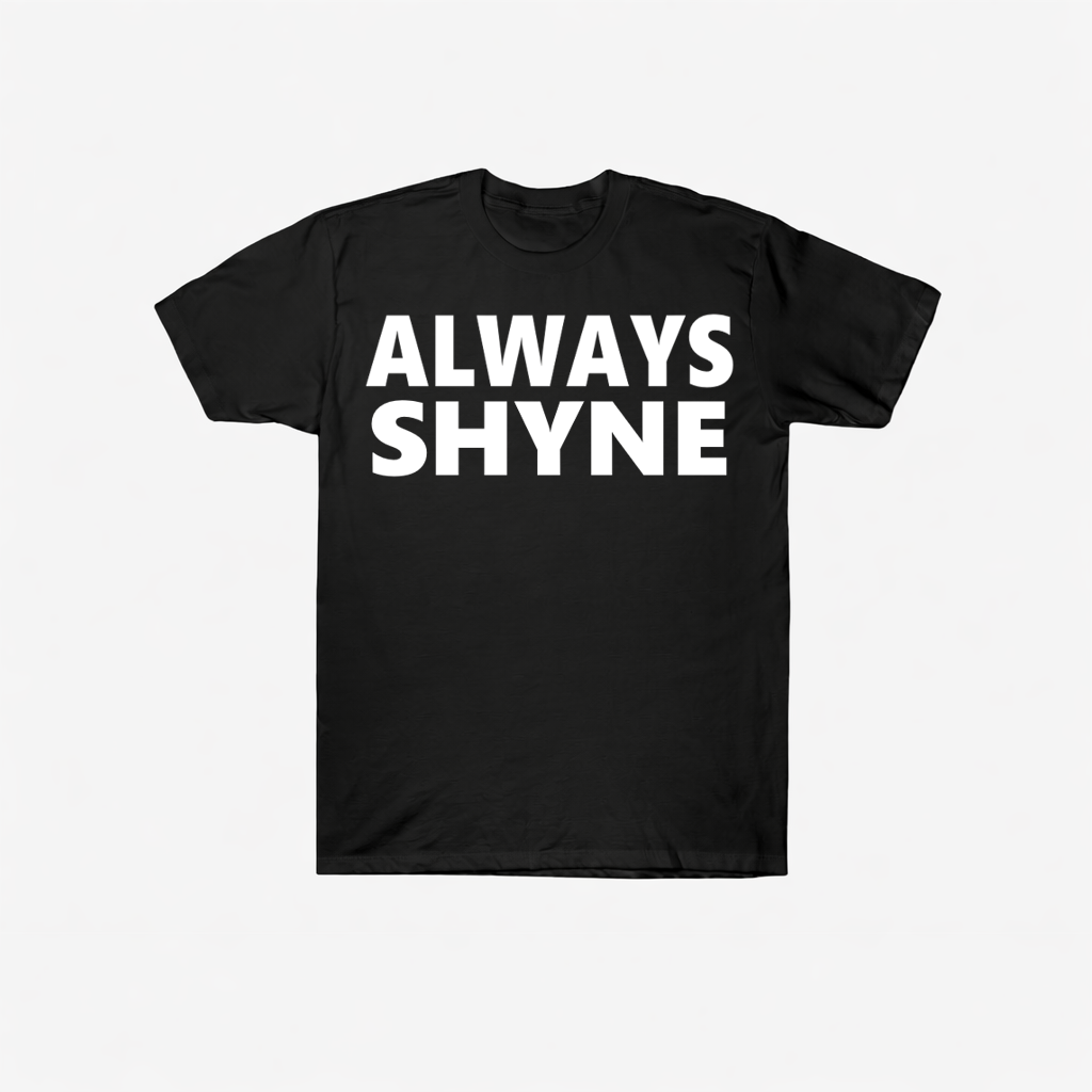 ALWAYS SHYNE